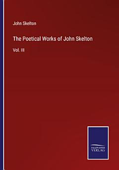 The Poetical Works of John Skelton