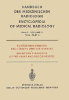 Röntgendiagnostik des Herzens und der Gefässe Teil 3 / Roentgen Diagnosis of the Heart and Blood Vessels Part 3