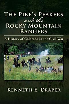 The Pike\'s Peakers and the Rocky Mountain Rangers