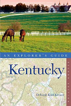 Explorer\'s Guide Kentucky (Second Edition) (Explorer\'s Complete)