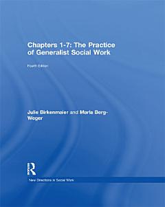 Chapters 1-7: The Practice of Generalist Social Work