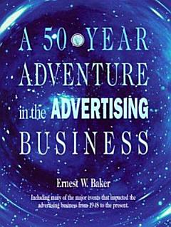 A 50-year Adventure in the Advertising Business