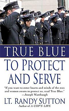 True Blue: To Protect and Serve