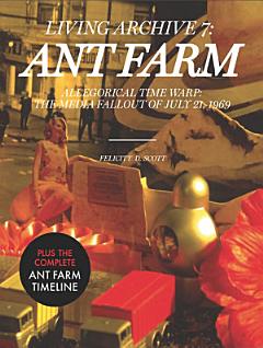 ANT FARM: LIVING ARCHIVE 7