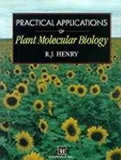 Practical Applications of Plant Molecular Biology