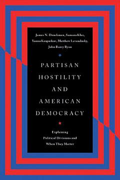 Partisan Hostility and American Democracy