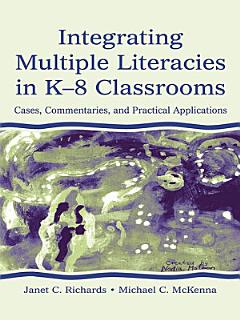 Integrating Multiple Literacies in K-8 Classrooms