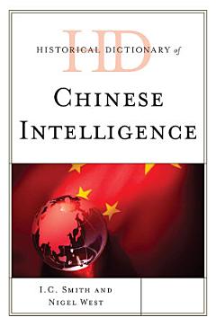 Historical Dictionary of Chinese Intelligence