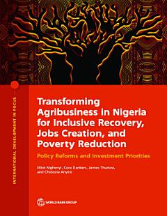 Transforming Agribusiness in Nigeria for Inclusive Recovery, Jobs Creation, and Poverty Reduction