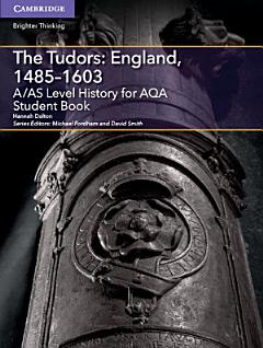 A/AS Level History for AQA The Tudors: England, 1485–1603 Student Book