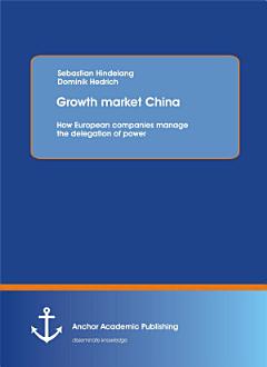 Growth Market China: How European Companies Manage the Delegation of Power