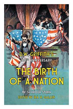 D.W. Griffith\'s 100th Anniversary The Birth of a Nation