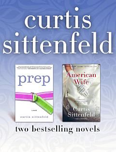 Prep and American Wife: Two Bestselling Novels