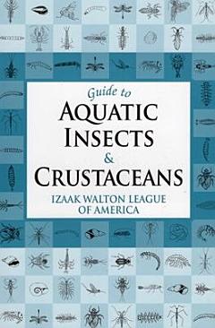 A Guide to Aquatic Insects and Crustaceans