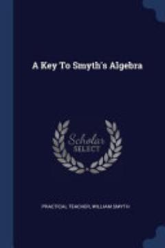 A Key To Smyth\'s Algebra