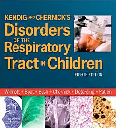 Kendig and Chernick\'s Disorders of the Respiratory Tract in Children E-Book