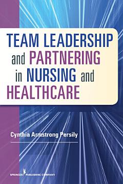 Team Leadership and Partnering in Nursing and Health Care