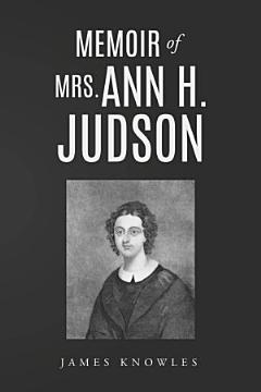 Memoir of Mrs. Ann H. Judson