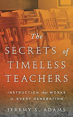 The Secrets of Timeless Teachers