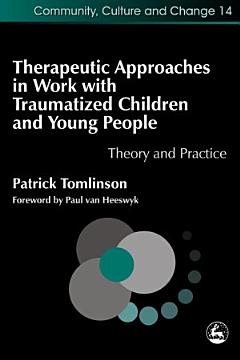 Therapeutic Approaches in Work with Traumatized Children and Young People