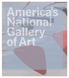 America\'s National Gallery of Art