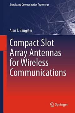 Compact Slot Array Antennas for Wireless Communications