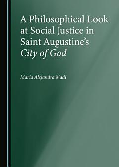 A Philosophical Look at Social Justice in Saint Augustine’s City of God