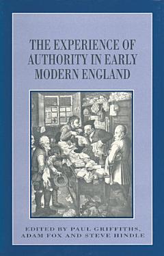 The Experience of Authority in Early Modern England