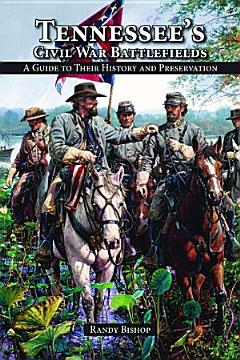 TENNESSEE\'S CIVIL WAR BATTLEFIELDS