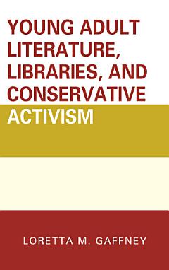 Young Adult Literature, Libraries, and Conservative Activism