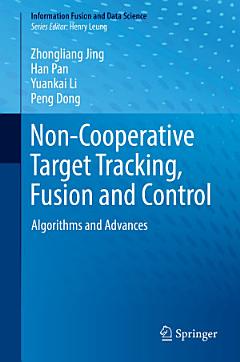 Non-Cooperative Target Tracking, Fusion and Control