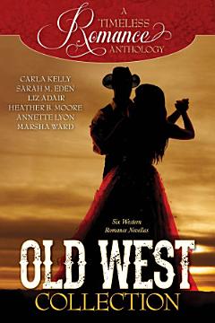 A Timeless Romance Anthology: Old West Collection