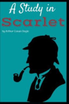 A Study in Scarlet by Arthur Conan Doyle