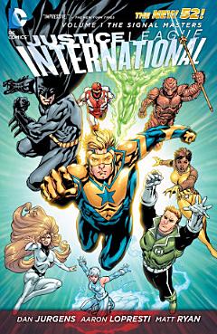 Justice League International Vol.1: The Signal Masters (The New 52)