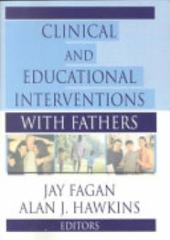 Clinical and Educational Interventions with Fathers