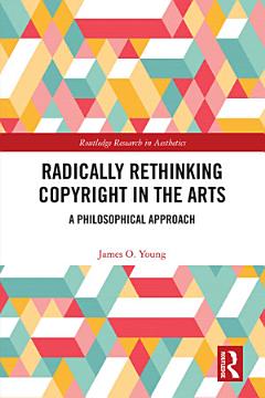 Radically Rethinking Copyright in the Arts