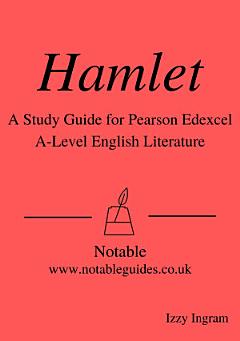 Hamlet: A Study Guide for Pearson Edexcel A-Level English Literature