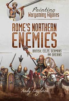 Painting Wargaming Figures – Rome\'s Northern Enemies