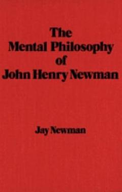 The Mental Philosophy of John Henry Newman