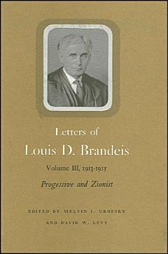 Letters of Louis D. Brandeis: Volume III, 1913-1915