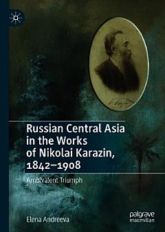 Russian Central Asia in the Works of Nikolai Karazin, 1842–1908