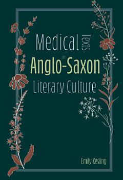 Medical Texts in Anglo-Saxon Literary Culture