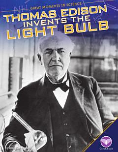 Thomas Edison Invents the Light Bulb