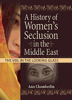 A History of Women\'s Seclusion in the Middle East