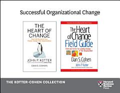 Successful Organizational Change: The Kotter-Cohen Collection (2 Books)