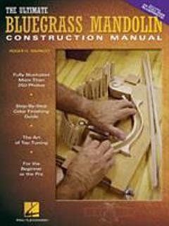 The Ultimate Bluegrass Mandolin Construction Manual