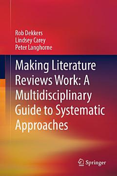 Making Literature Reviews Work: A Multidisciplinary Guide to Systematic Approaches