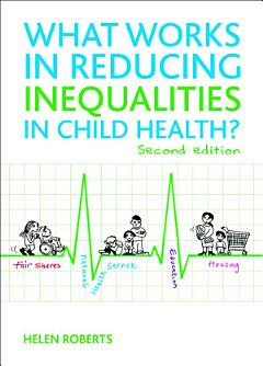 What Works in Reducing Inequalities in Child Health?