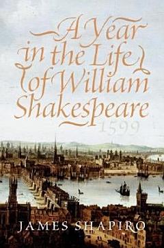 A Year in the Life of William Shakespeare