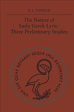 The Nature of Early Greek Lyric